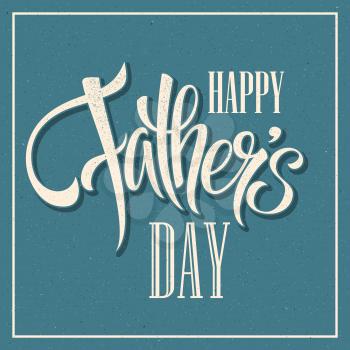 Happy Fathers Day. Hand lettering card. Vector illustration EPS 10