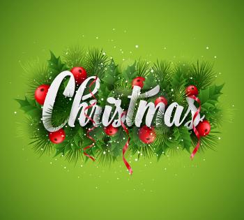 Christmas lettering card with holly and  fir-tree branch. Vector illustration EPS 10