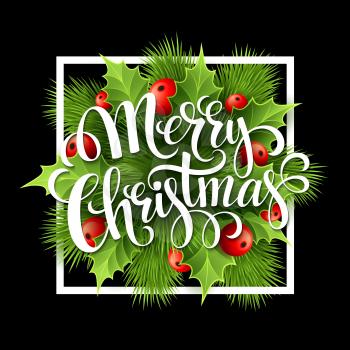 Merry Christmas lettering card with holly. Vector illustration EPS 10