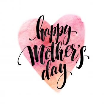  hand drawn Decorative lettering  Happy Mothers Day  withwatercolor heart. Vector illustration EPS10
