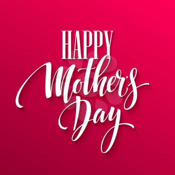 Happy Mothers Day lettering. Handmade calligraphy. Vector illustration EPS10