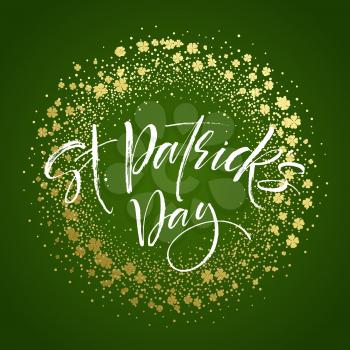 Happy saint Patricks day greeting poster with lettering text and golden glitter clover leaves. Vector illustration EPS10