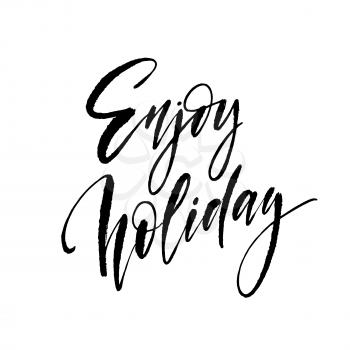 Enjoy holidays. Handlettering isolated on background. Handwriting lettering. Vector illustration EPS10