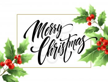Merry Christmas hand drawn lettering in rectangular frame. Xmas calligraphy on white background. Christmas lettering in mistletoe branches with red berries. Banner, poster design. Isolated vector