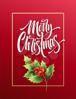 Merry Christmas hand drawn lettering in rectangular frame. Xmas calligraphy with realistic mistletoe branch and red berries. Christmas lettering on gradient background. Poster design. Isolated vector