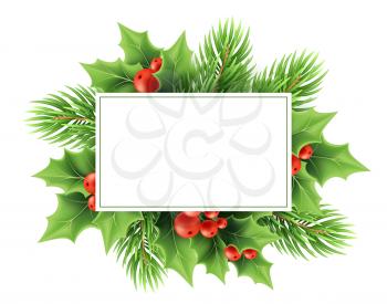 Christmas greeting card vector template. Realistic holly tree branch, red berries, fir twig and text frame. Xmas holly decoration. Christmas plants. Postcard, poster, banner design
