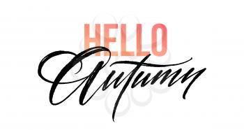 Hello autumn lettering for card, poster, banner, print, handwritten quotes, fall modern brush calligraphy. Vector illustration EPS10