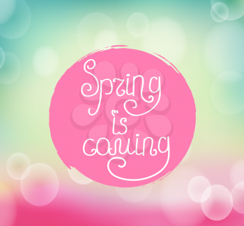 vector illustration of Handwriting inscription Spring is coming on a watercolor round spot on the light bokeh background