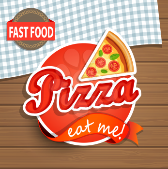 Pizza Label or Sticer on the wood background - Design Template. Vector illustration.