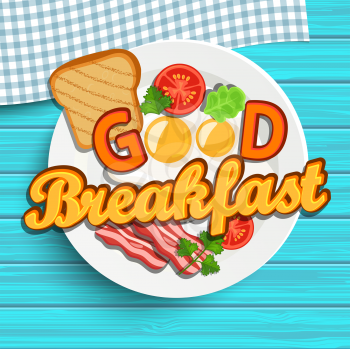 English breakfast - fried egg, tomatoes, bacon and toast. Top view. Blue wood texture. Lettering - good morning, vector illustration.