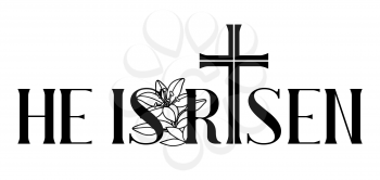 He is risen. Happy Easter greeting card. Cross and lilies. Greeting card. with religious symbol of faith.