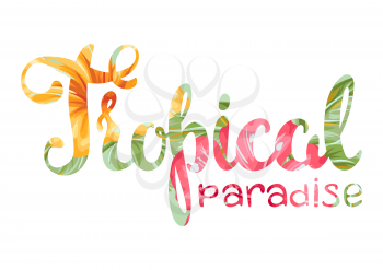 Tropical paradise lettering with flowers and leaves. Decorative exotic foliage, palms and plants.