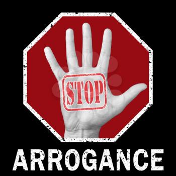 Stop arrogance conceptual illustration. Open hand with the text stop arrogance. Global social problem