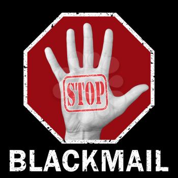 Stop blackmail conceptual illustration. Open hand with the text stop blackmail. Global social problem