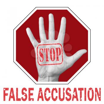 Stop false accusation news conceptual illustration. Open hand with the text stop false accusation. Global social problem