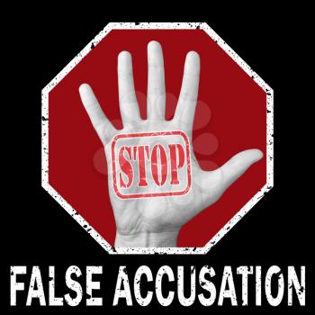 Stop false accusation news conceptual illustration. Open hand with the text stop false accusation. Global social problem