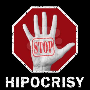 Stop hypocrisy conceptual illustration. Open hand with the text stop hypocrisy. Global social problem