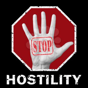 Stop hostility conceptual illustration. Open hand with the text stop hostility. Global social problem
