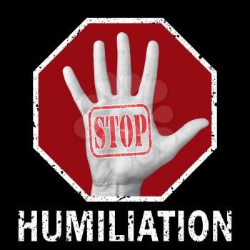 Stop humiliation conceptual illustration. Open hand with the text stop humiliation. Global social problem