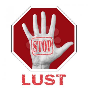 Stop lust conceptual illustration. Open hand with the text stop lust.