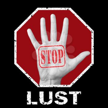 Stop lust conceptual illustration. Open hand with the text stop lust.