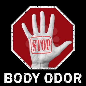 Stop body odor conceptual illustration. Open hand with the text stop body odor.