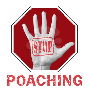 Stop poaching conceptual illustration. Open hand with the text stop poaching. Global social problem