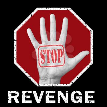 Stop revenge conceptual illustration. Open hand with the text stop revenge. Global social problem