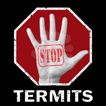 Stop termits conceptual illustration. Open hand with the text stop termits