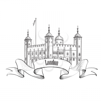  Tower of London famous building, London, England, UK. London symbol vintage sketch label isolated.