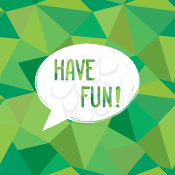 Have fun speech bubble. Happy holiday sign. Party invitation bottom Card background