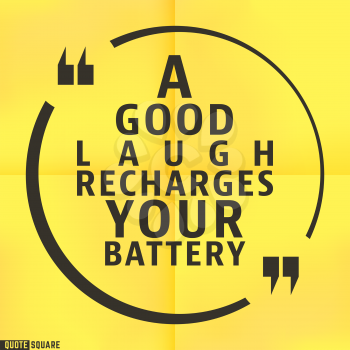 Quote Motivational Square template. Inspirational Quotes. Text Speech Bubble. A good laugh recharges your battery. Vector illustration.