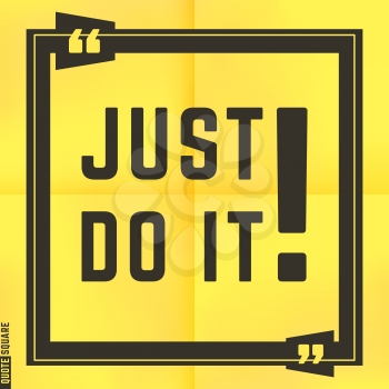 Quote Motivational Square. Inspirational Quote. Text Speech Bubble. Just do it. Vector illustration.