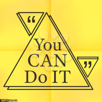Quote Motivational Square. Inspirational Quote. Text Speech Bubble. You can do it. Vector illustration.