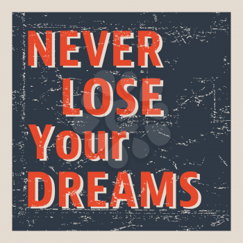 Quote motivational square template. Inspirational quote. Never lose your dreams. Vector illustration.
