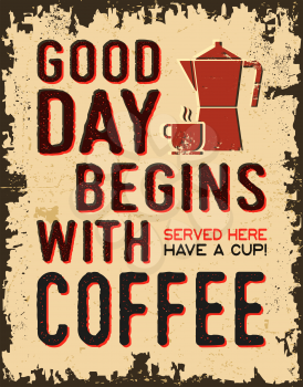 Vintage poster or sign with text - good day begins with coffee. Vector illustration.