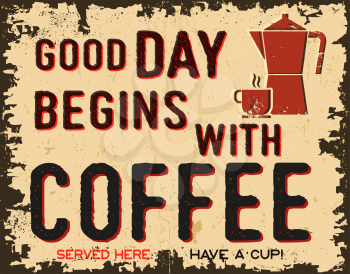 Coffee vintage poster or retro sign with text - Good day begins with coffee. Vector illustration.