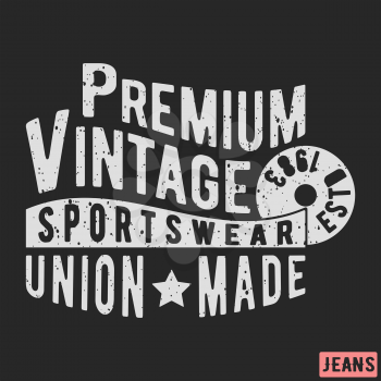 T-shirt print design. Premium sportswear vintage stamp. Printing and badge applique label t-shirts, jeans, casual wear. Vector illustration.