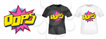 T-shirt print design. Oops comic art stamp and t shirt mockup. Printing and badge, applique, label, t-shirts, jeans, casual and urban wear. Vector illustration.