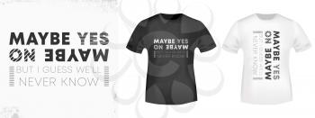 Maybe yes maybe no print for t shirts applique, fashion slogan, badge, label, tag clothing, jeans, and casual wear. Vector illustration.