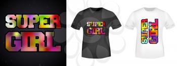 Super girl t-shirt print stamp for tee, t shirts applique, fashion, badge, label retro clothing, jeans, and casual wear. Vector illustration.