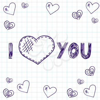 I love you. Happy Valentine's Day. The inscription with a pen in the school notebook. Doodle Hearts