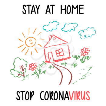 Children's drawing with wax crayons. Just stay at home. Coronavirus. Self Quarantine. Coronavirus pandemic self isolation, health care, protection. Colourful vector illustration isolated on white background