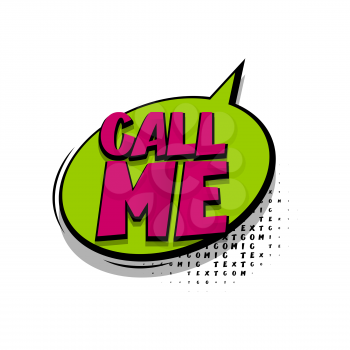 Lettering call me. Comics book balloon. Bubble icon speech phrase. Cartoon exclusive font label tag expression. Comic text sound effects. Sounds vector illustration.