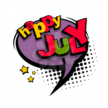 Lettering happy season july month. Bubble icon comic speech phrase. Comic text sound effects. Cartoon exclusive font label tag expression. Sounds vector illustration. Comics book balloon.
