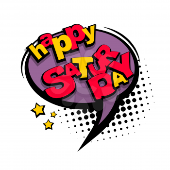 Comic text sound effects. Lettering funny font day week saturday business, school schedule. Bubble icon comic speech phrase. Cartoon tag expression. Vector illustration. Comics book balloon.