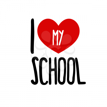 I love school. Red heart simple symbol white background. Calligraphic inscription, lettering, hand drawn, vector illustration greeting.