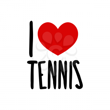 I love tennis. Sport Red heart simple symbol white background. Calligraphic inscription, lettering, hand drawn, vector illustration greeting.