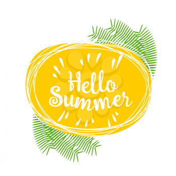 Phrase Hello summer in the sun with palm green leaves on a white background. Vector lively hand drawn picture. Motivation.