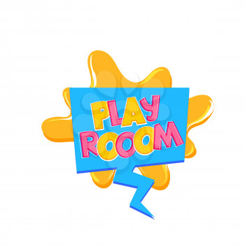 Play room comic text badge on splash sticker. Colored funny cartoon text for child room and playful zone. Kids party logo comics font. Isolated white vector.
